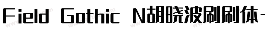 Field Gothic N胡晓波刷刷体字体转换